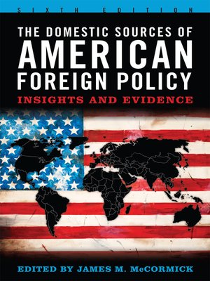 cover image of The Domestic Sources of American Foreign Policy